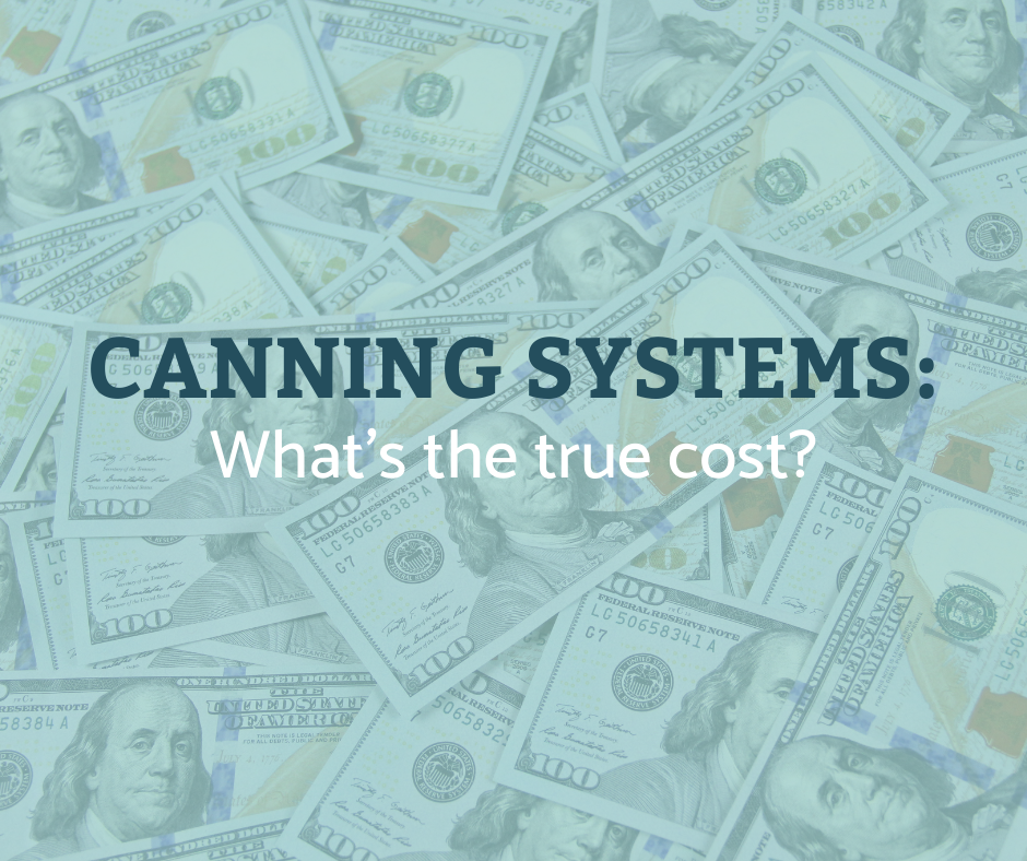 Canning systems: What's the true cost?